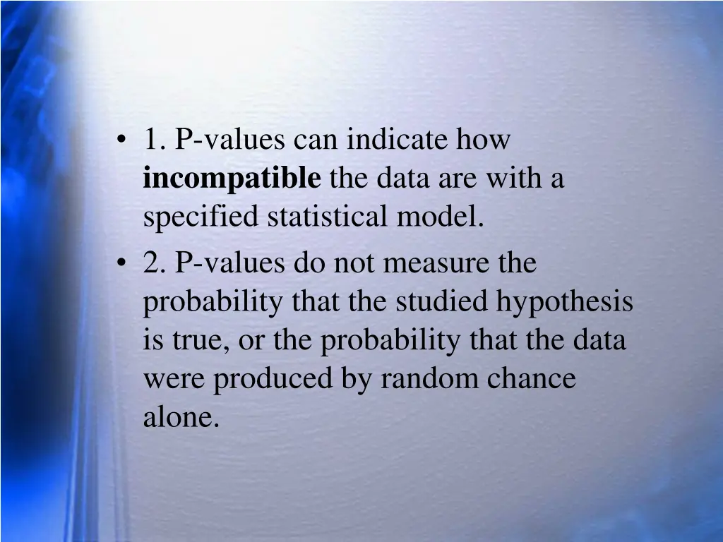 1 p values can indicate how incompatible the data