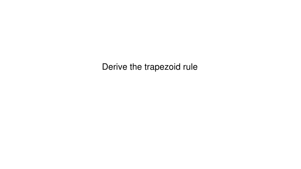 derive the trapezoid rule