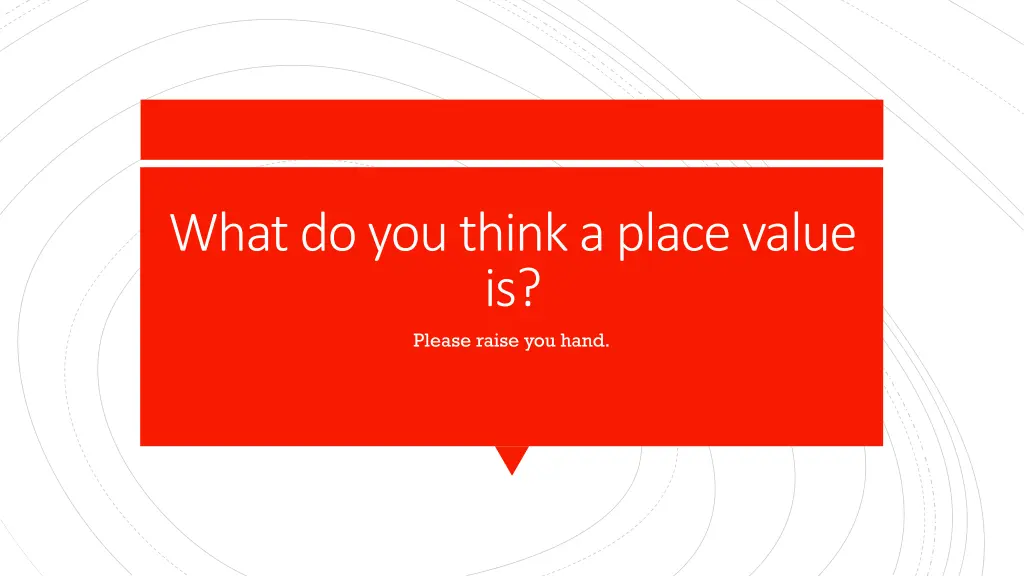 what do you think a place value is please raise