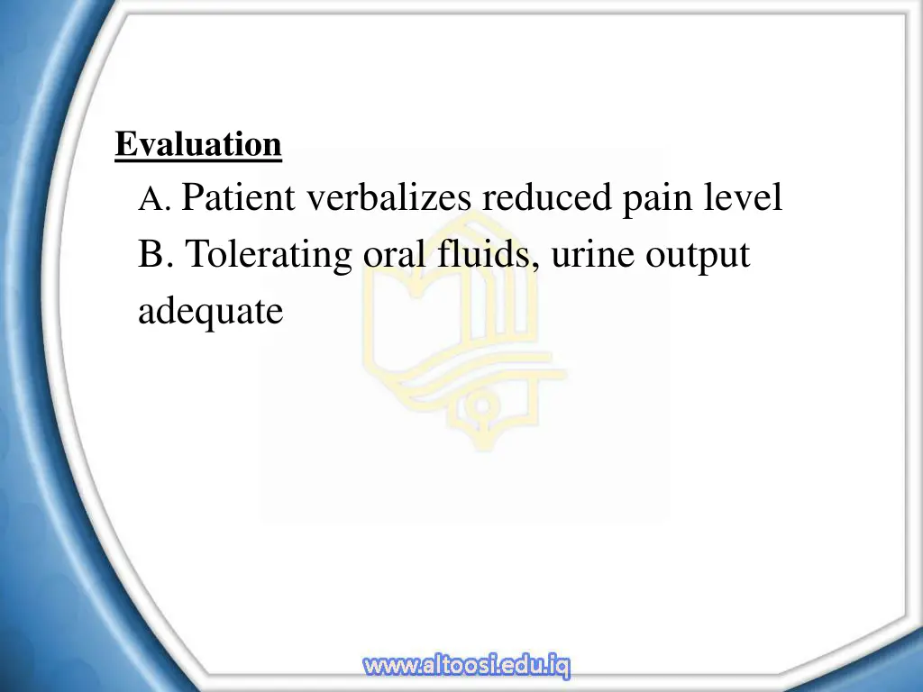 evaluation a patient verbalizes reduced pain