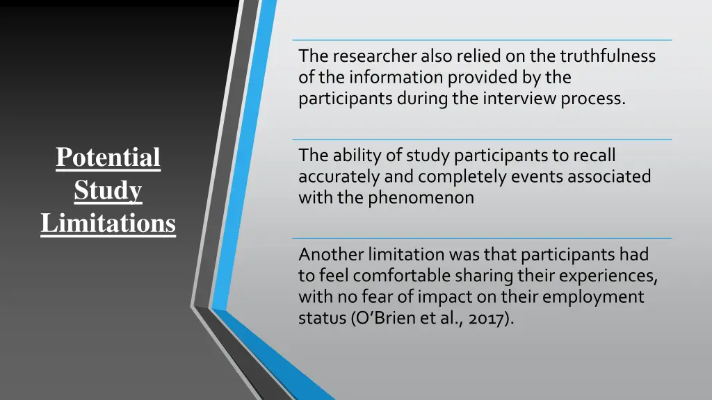 the researcher also relied on the truthfulness