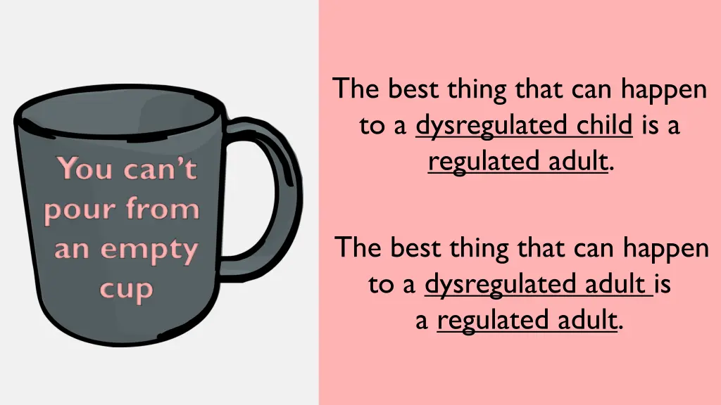 the best thing that can happen to a dysregulated