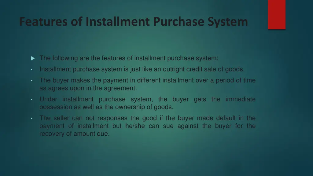 features of installment purchase system