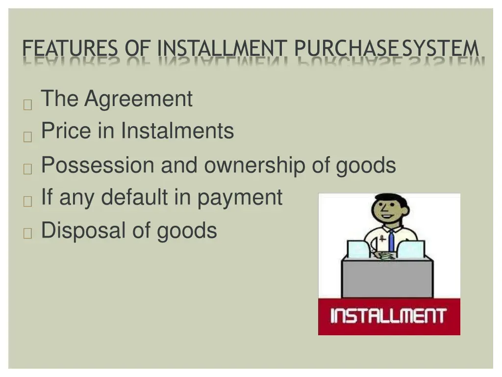 features of installment purchasesystem
