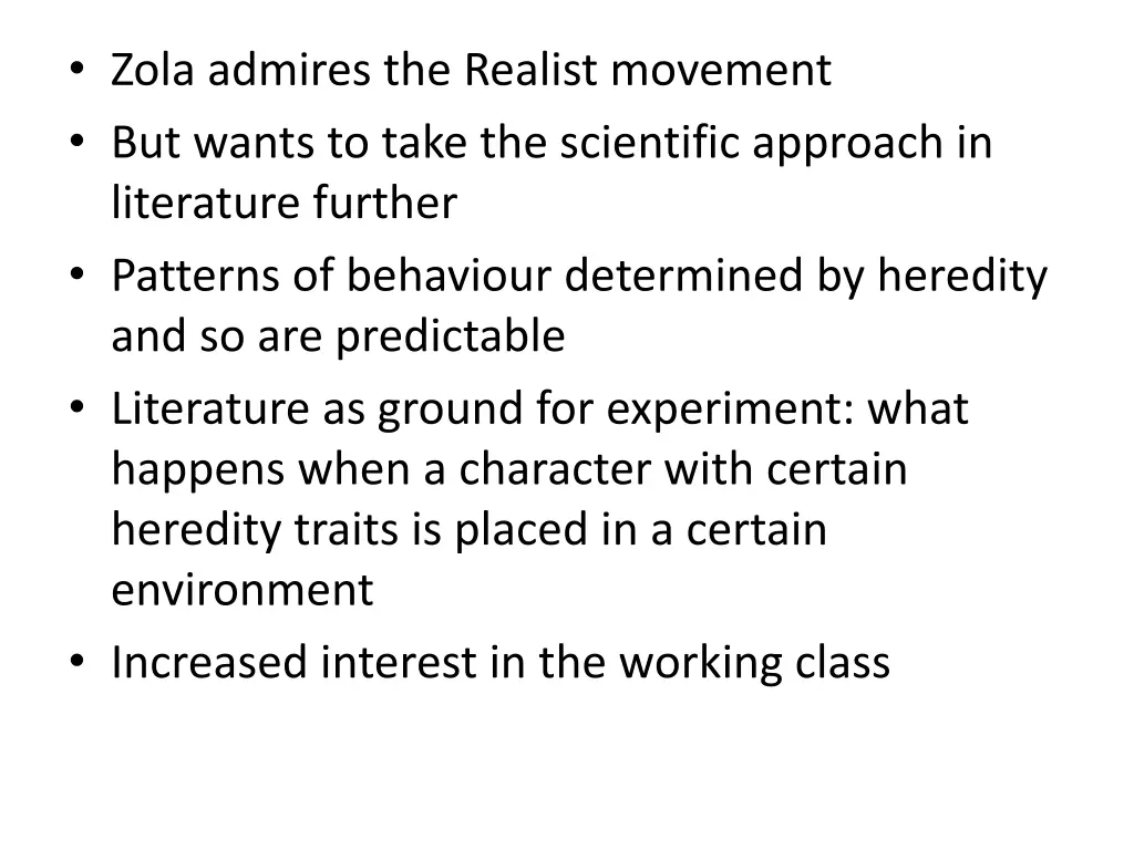 zola admires the realist movement but wants