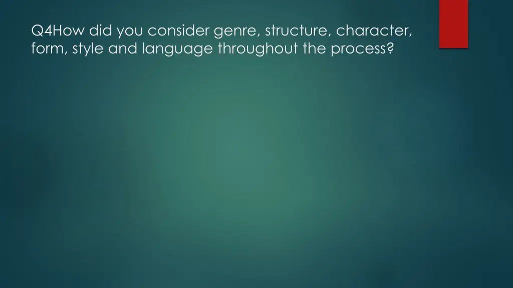q4how did you consider genre structure character