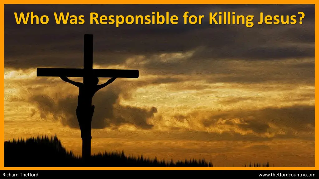 who was responsible for killing jesus