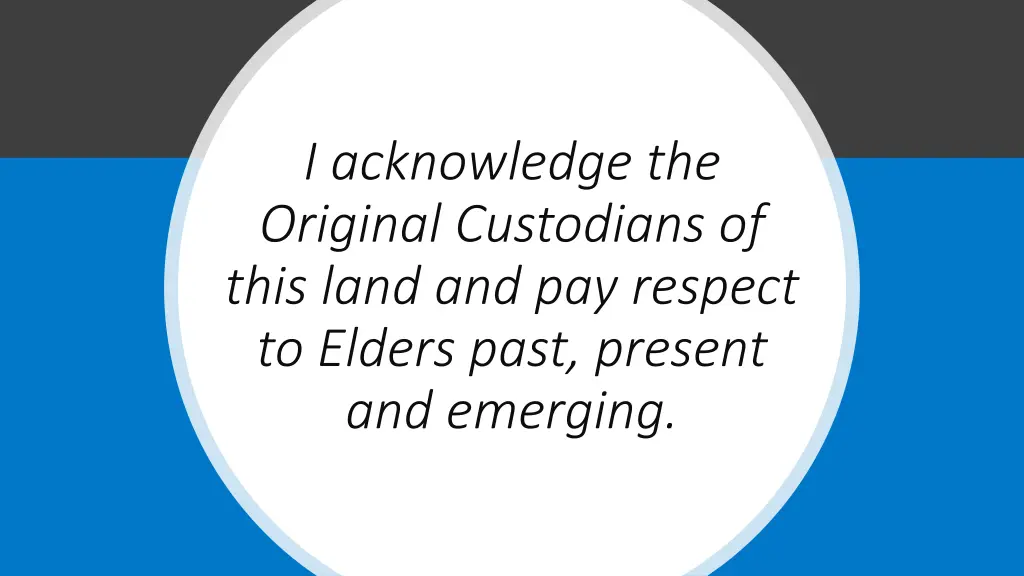 i acknowledge the original custodians of this