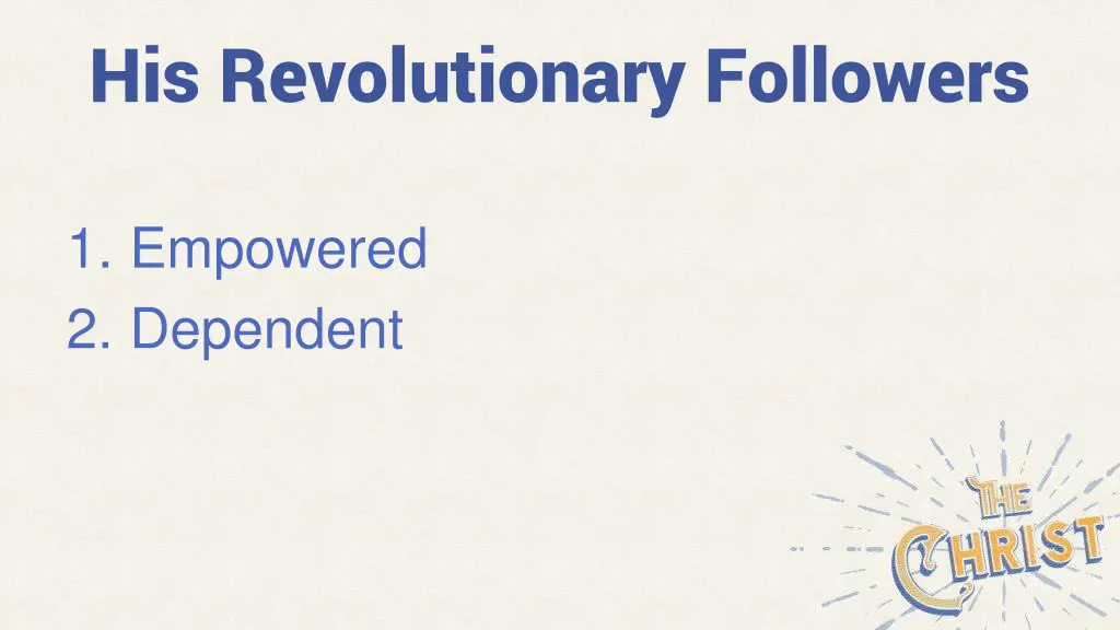 his revolutionary followers 1