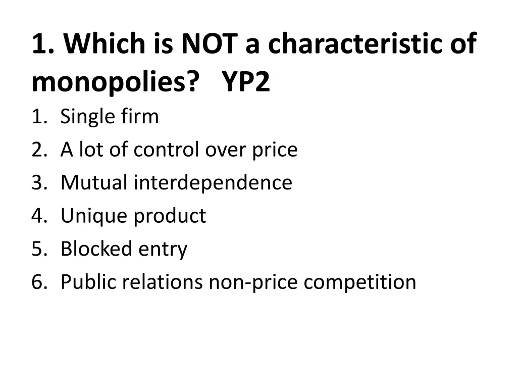1 which is not a characteristic of monopolies