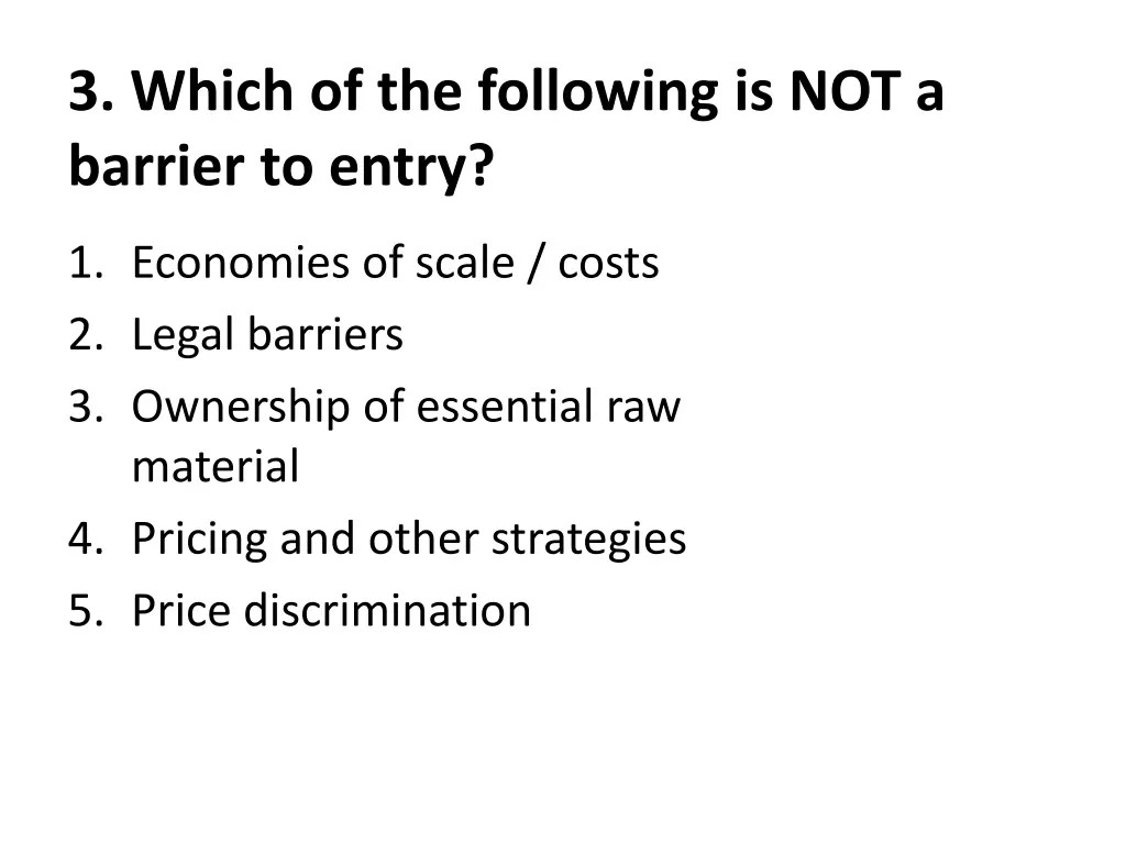 3 which of the following is not a barrier to entry