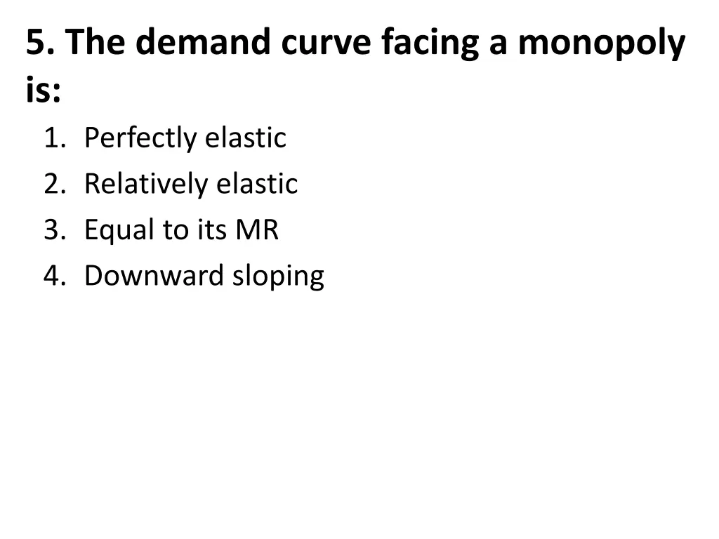 5 the demand curve facing a monopoly