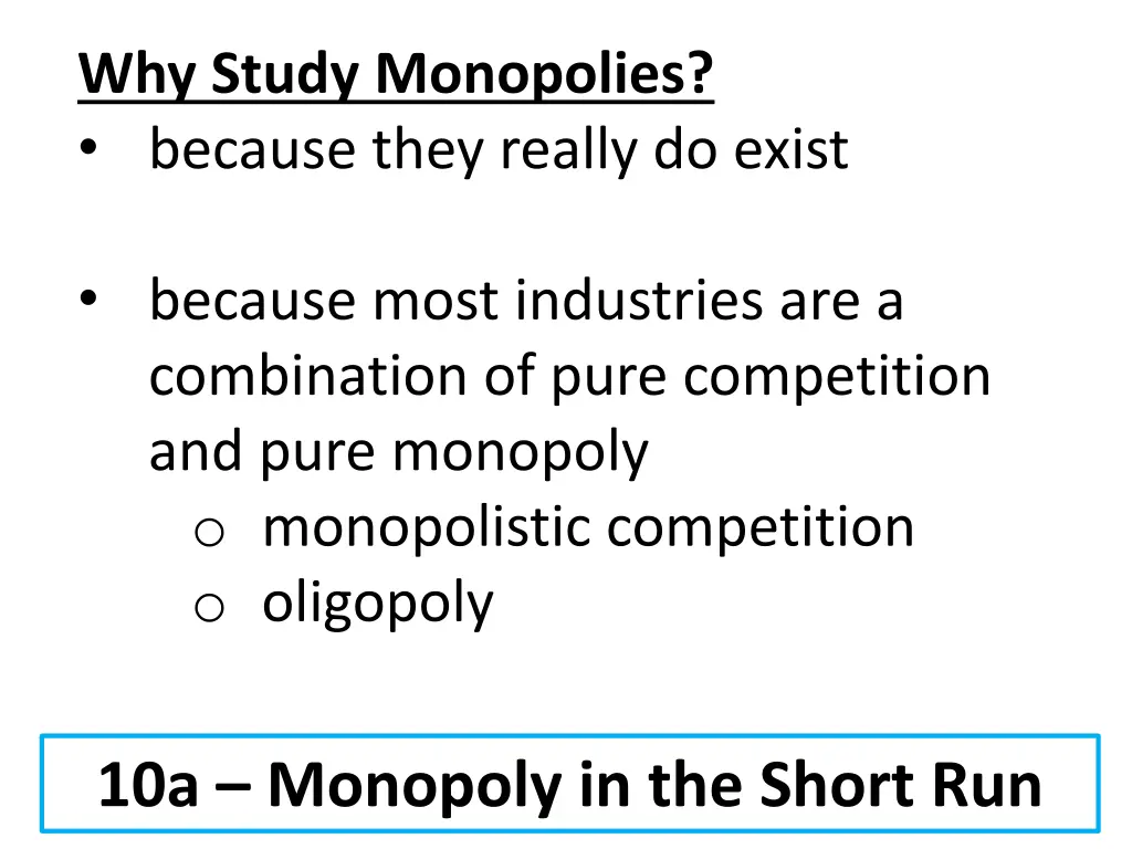 why study monopolies because they really do exist