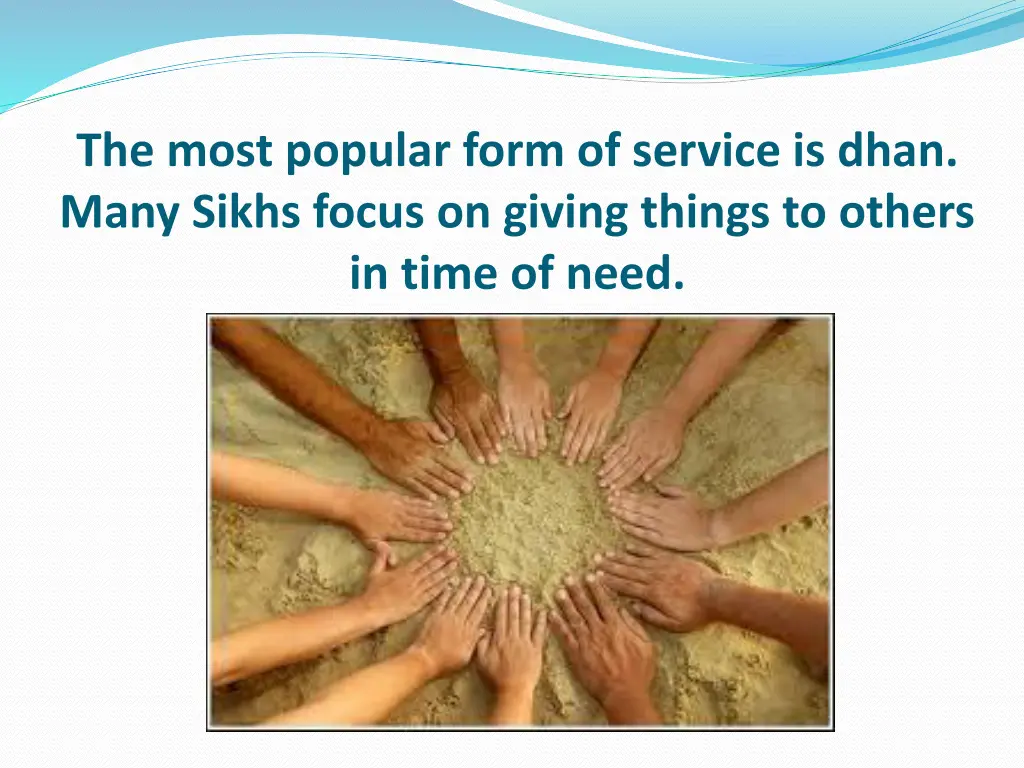 the most popular form of service is dhan many