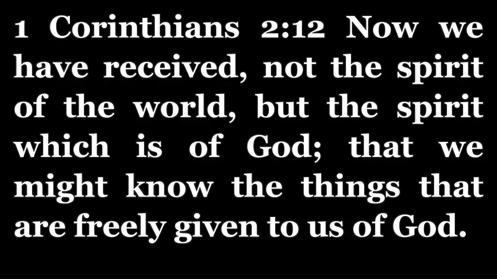 1 corinthians 2 12 now we have received