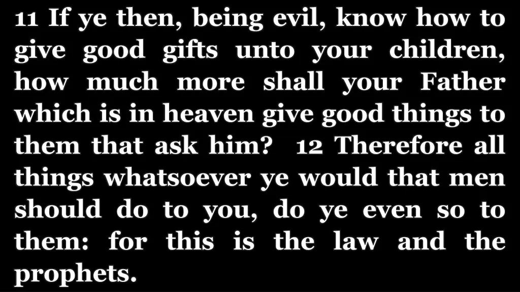 11 if ye then being evil know how to give good