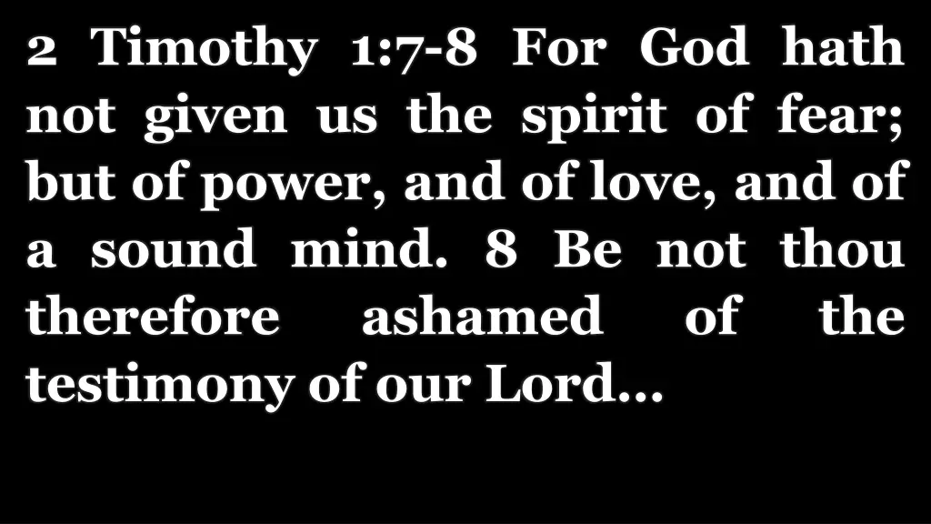 2 timothy 1 7 8 for god hath not given