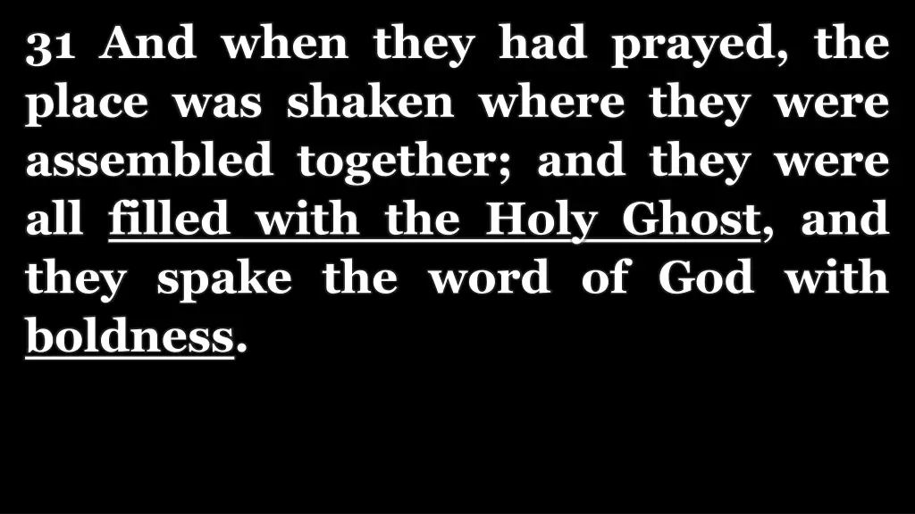 31 and when they had prayed the place was shaken