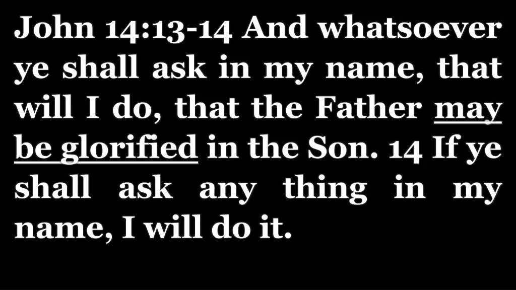 john 14 13 14 and whatsoever ye shall