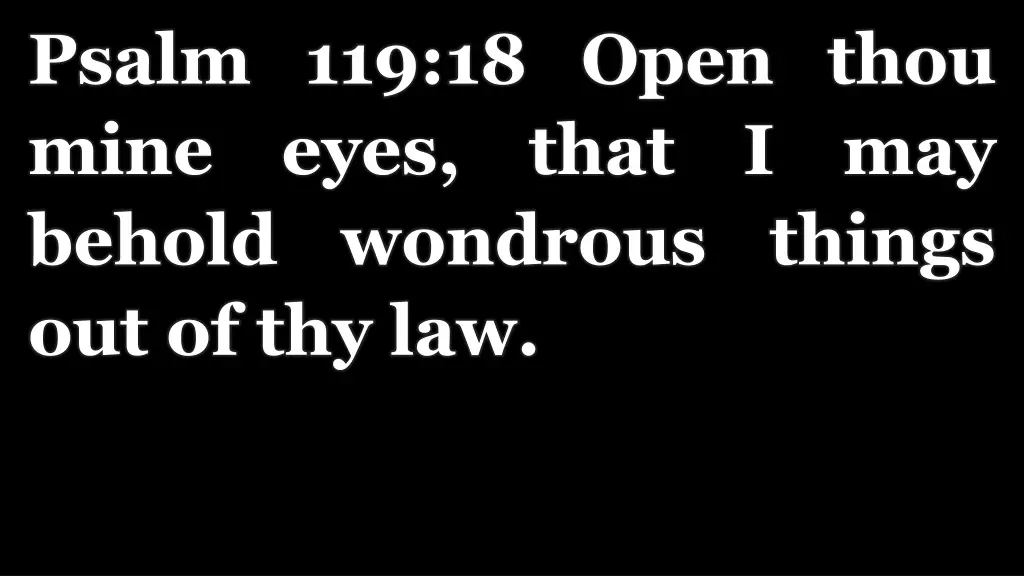 psalm 119 18 open thou mine eyes that