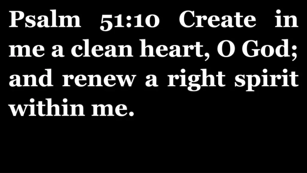 psalm 51 10 create in me a clean heart