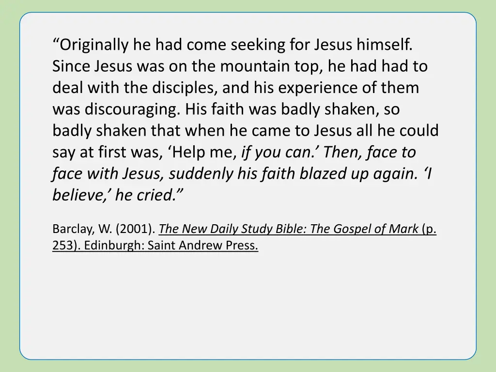originally he had come seeking for jesus himself