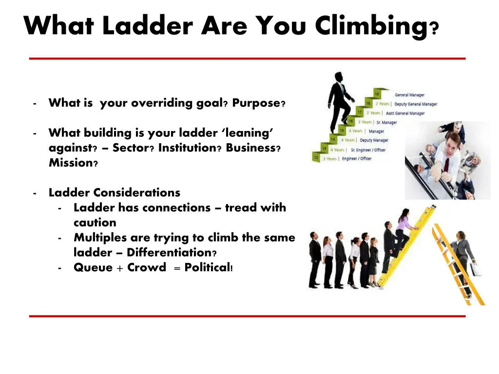 what ladder are you climbing