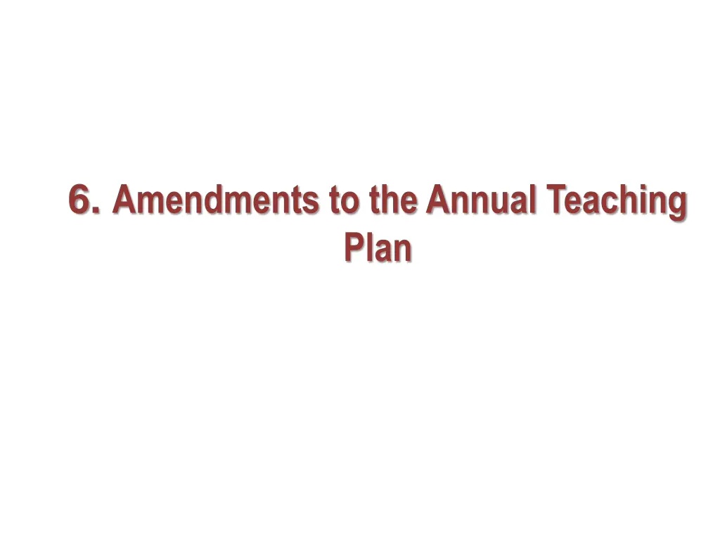 6 amendments to the annual teaching plan