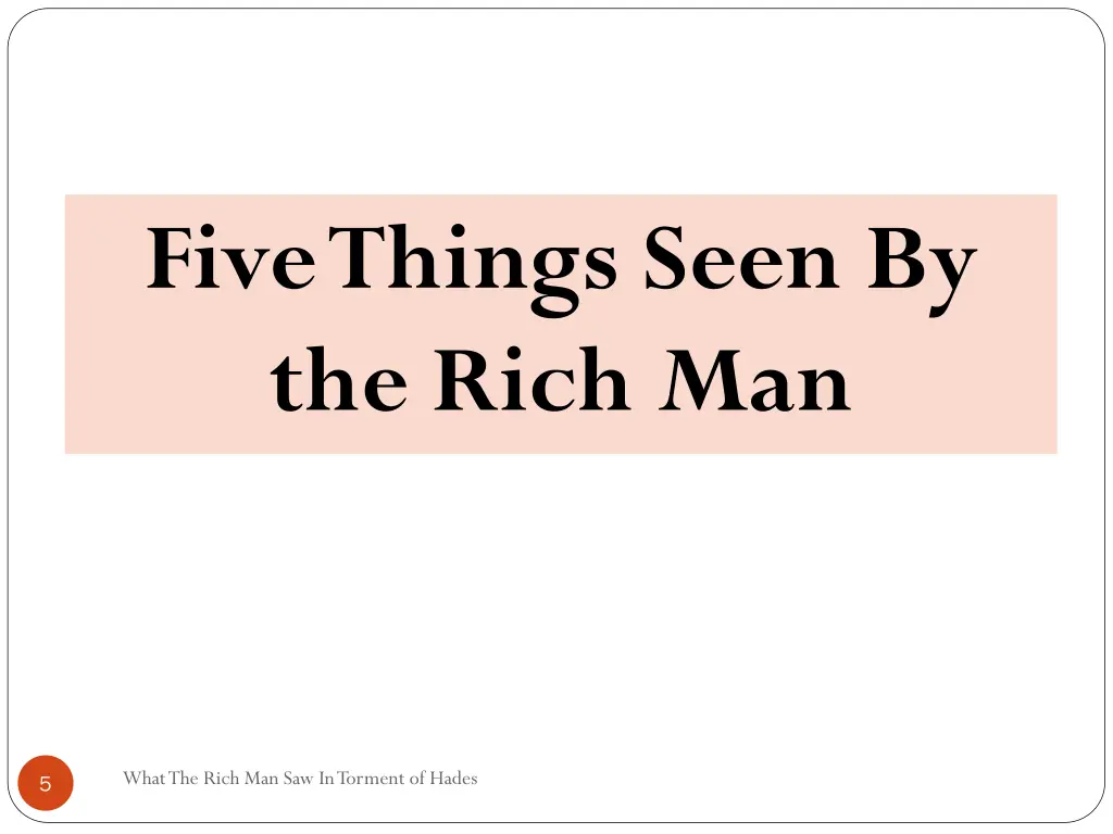 five things seen by the rich man