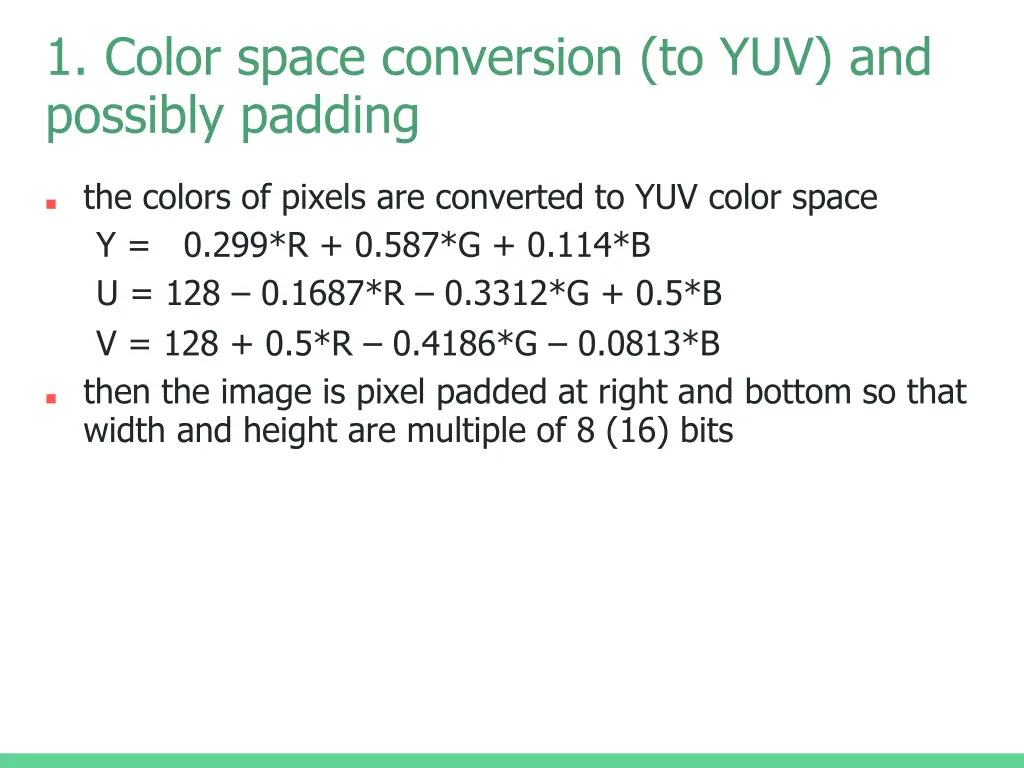 1 color space conversion to yuv and possibly