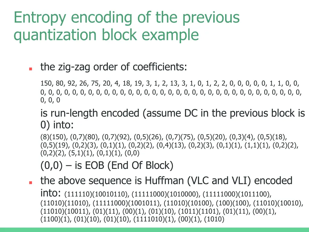 entropy encoding of the previous quantization