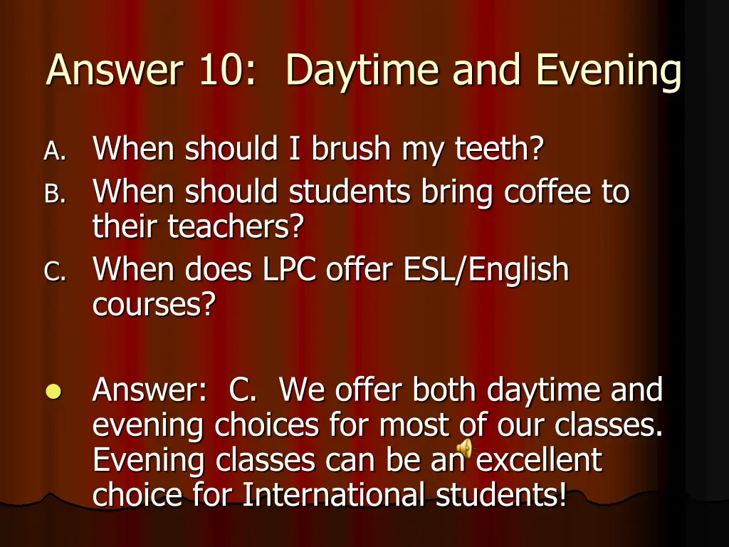 answer 10 daytime and evening