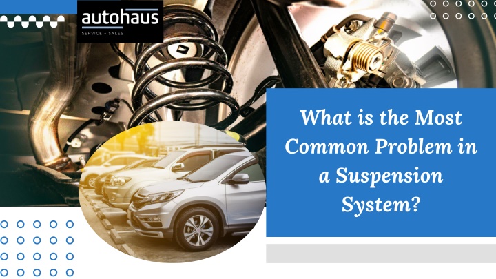 what is the most common problem in a suspension
