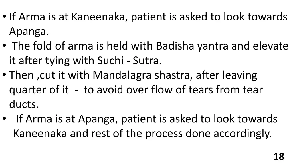 if arma is at kaneenaka patient is asked to look