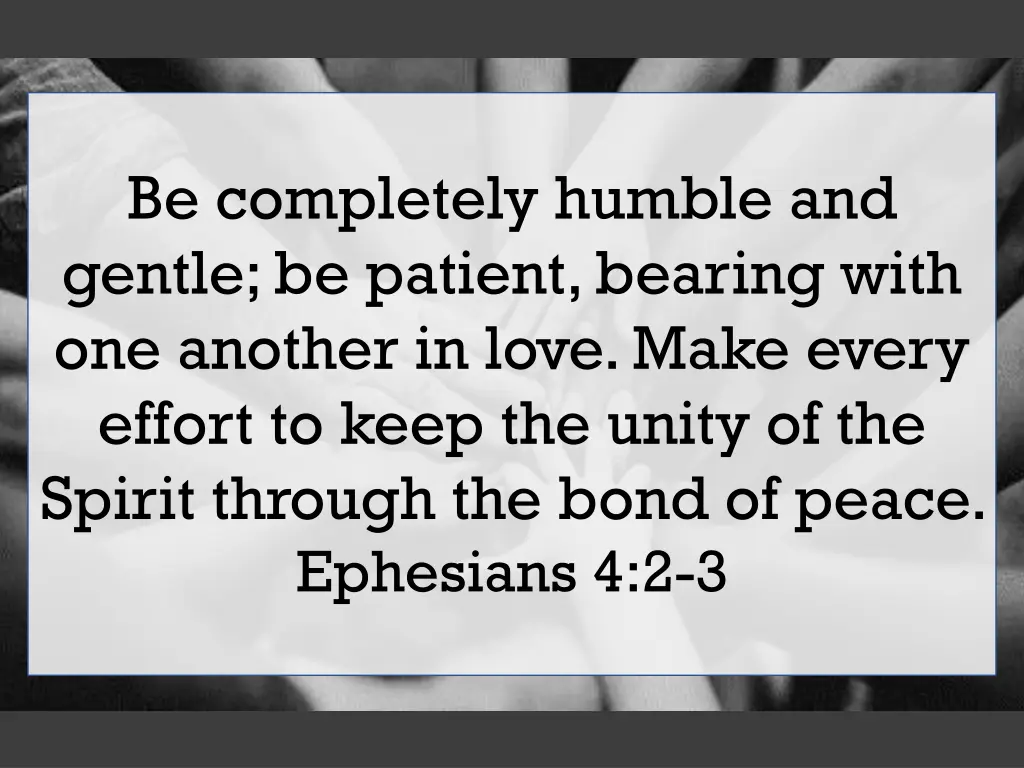 be completely humble and gentle be patient 1