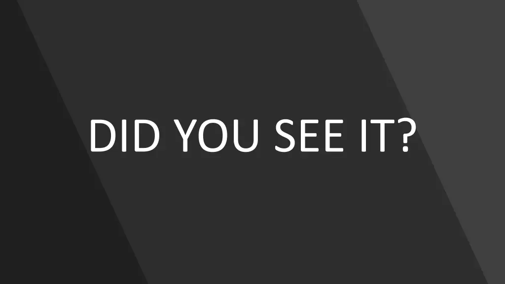 did you see it
