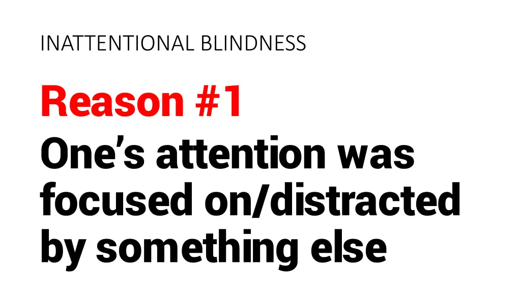 inattentional blindness reason 1 one s attention