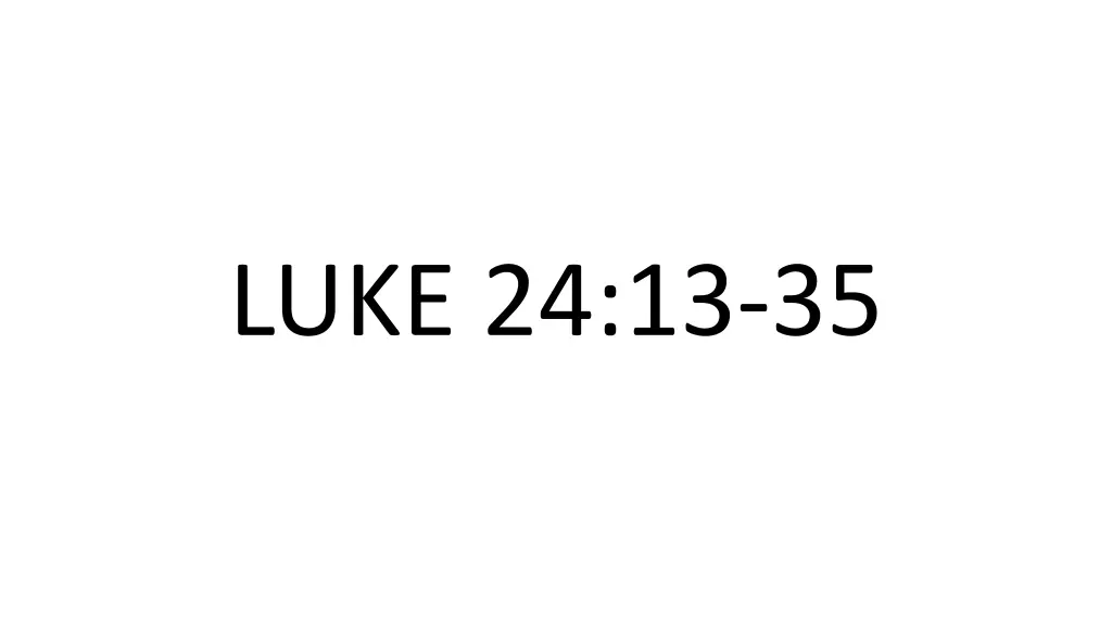 luke 24 13 35