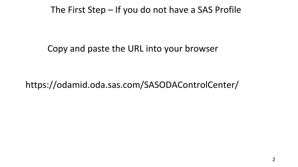 the first step if you do not have a sas profile