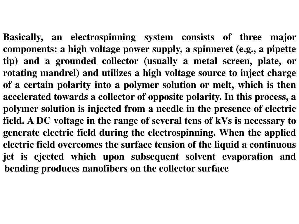 basically an electrospinning system consists