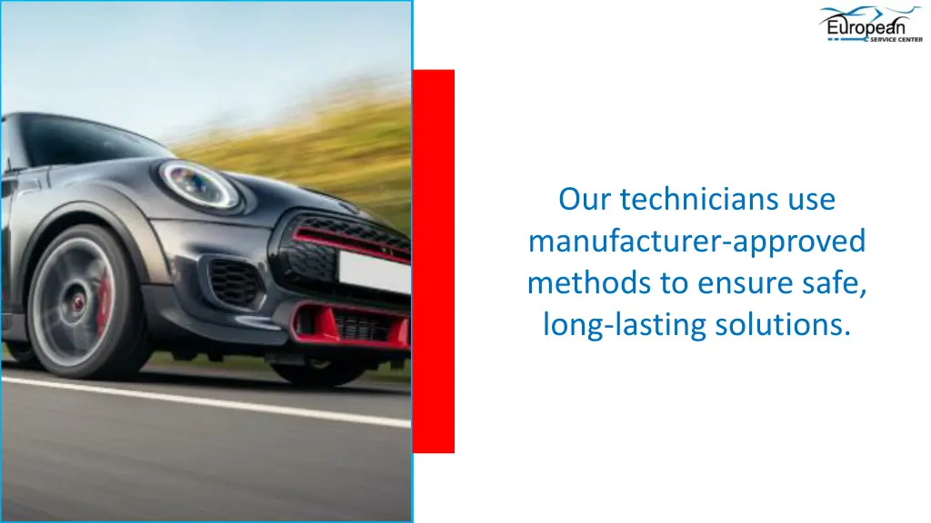 our technicians use manufacturer approved methods