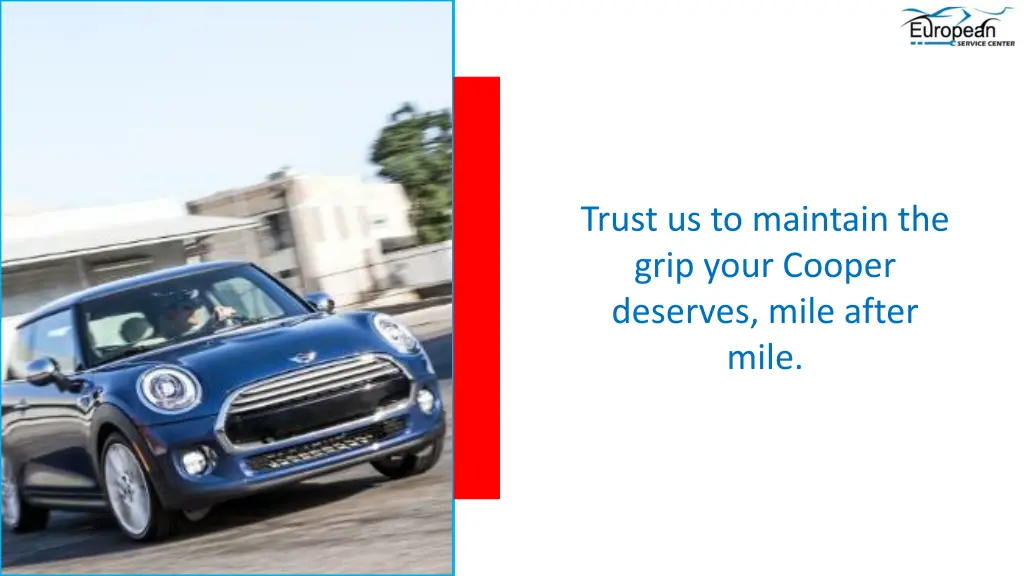 trust us to maintain the grip your cooper