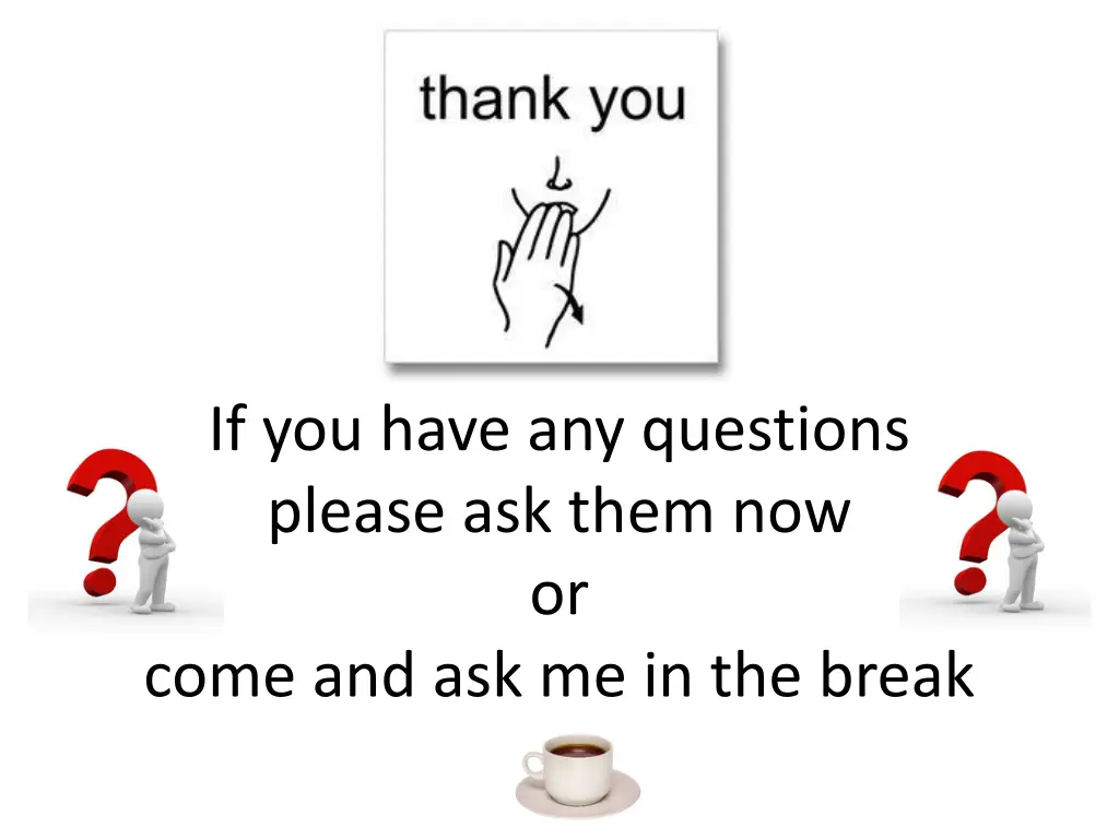 if you have any questions please ask them