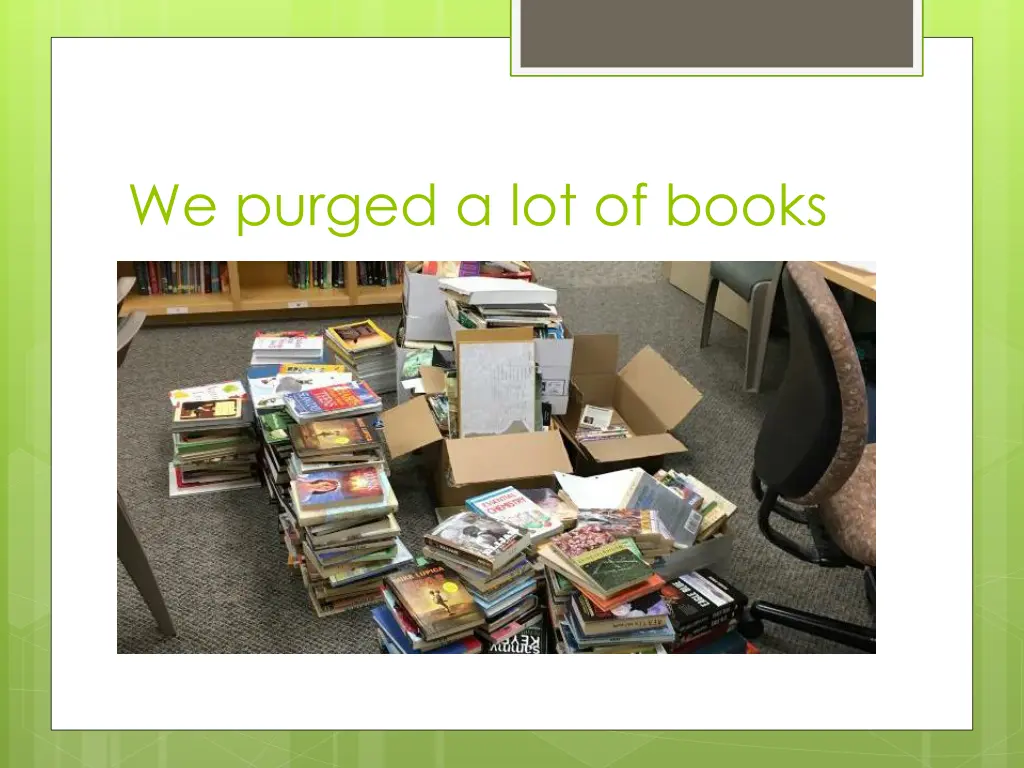 we purged a lot of books