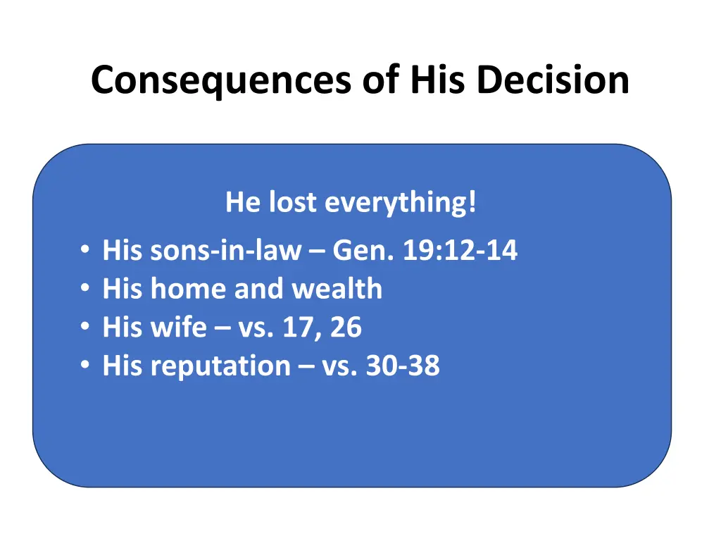 consequences of his decision 1