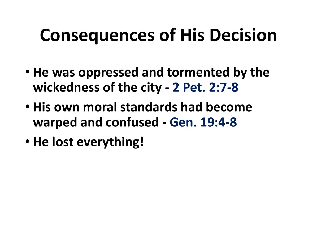 consequences of his decision