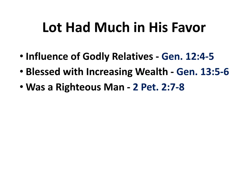 lot had much in his favor