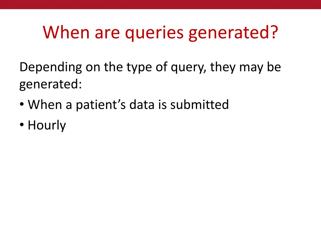 when are queries generated