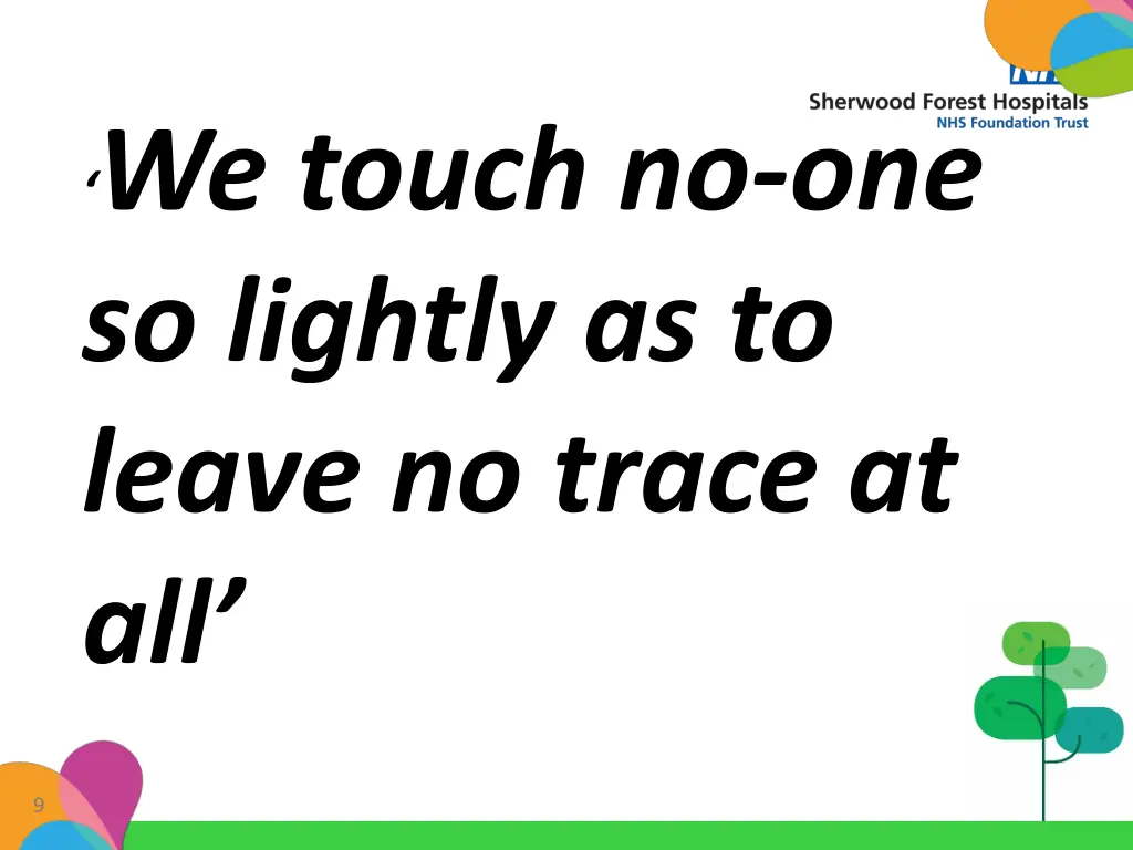 we touch no one so lightly as to leave no trace