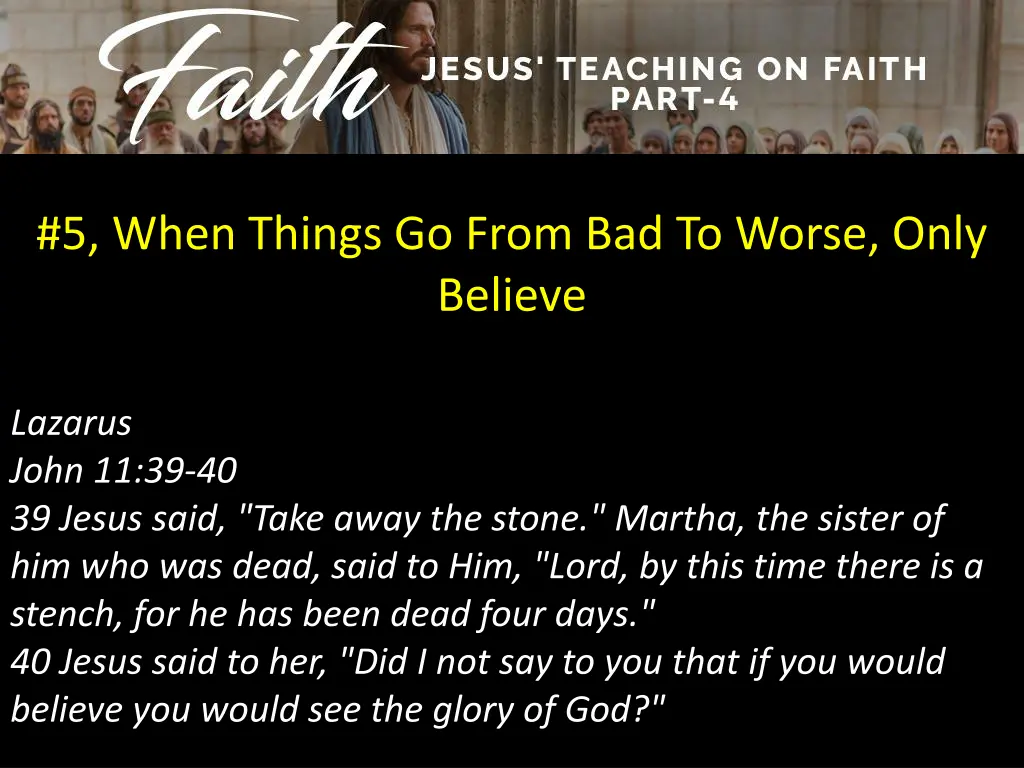 5 when things go from bad to worse only believe 1